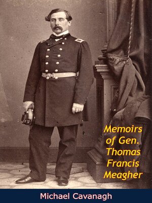 cover image of Memoirs of Gen. Thomas Francis Meagher